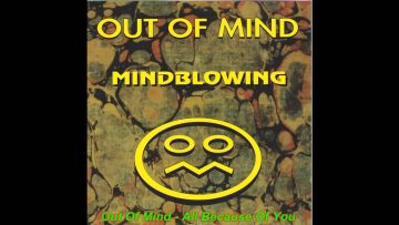 Out Of Mind – All Because Of You
