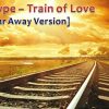 Real Hype – Train of Love (Far Away Version)