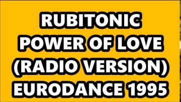 RUBITONIC – POWER OF LOVE (RADIO VERSION) EURODANCE 1995