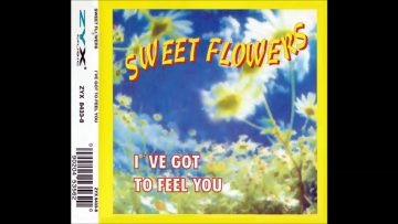 Sweet Flowers – Ive Got To Feel You (Radio Mix) (90s Dance Music)