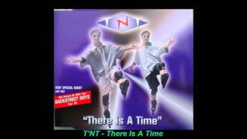 TNT – There Is A Time (Radio mix)