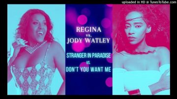 X Pone Feat. Regina【Stranger In Paradise】Jody Watley 【Dont You Want Me】House Remake?