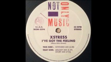 X Stress – Ive Got The Feeling (Short Mix) (A2)