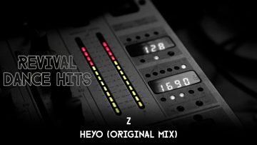 Z – Heyo (Original Mix) [HQ]