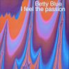 BETTY BLUE – I feel the passion (euro club)