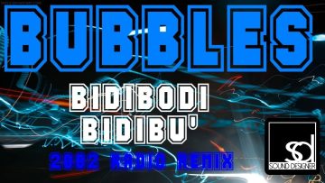 Bubbles – Bidibodi Bidibu (2002 Radio Remix)
