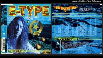 E-Type – This is the Way (Extended – 1994)