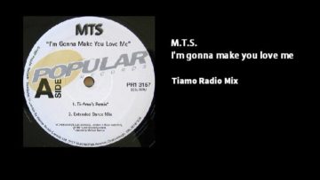 M.T.S. – Im Gonna Make You Love Me (Ti-Amos Radio Mix)
