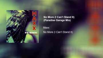 ► Maxx – No More (I Cant Stand It) – ♫ Paradise Garage Mix ♫ (℗1994)