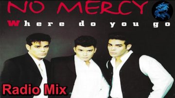No Mercy – Where Do You Go (Radio Mix) [1996]
