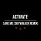 Activate! – Save Me (Skywalker Remix)