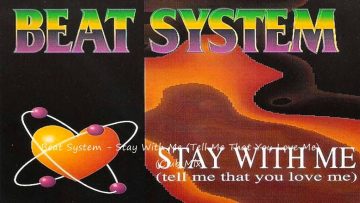 Beat System – Stay With Me (Tell Me That You Love Me) (Club Mix)