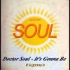 Doctor Soul – Its Gonna B (What You Want Is What You Get Mix)
