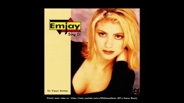 Emjay – Sing It (In Your Arms) (90s Dance Music) ✅