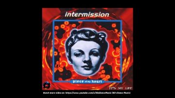 Intermission – Its My Life (Piece Of My Heart) (90s Dance Music) ✅