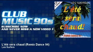 Les Surfers – Lété sera chaud – Remix Dance 94