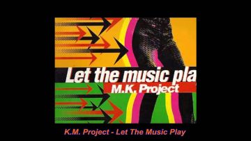 M.K. Project – Let The Music Play (Dub Mix)