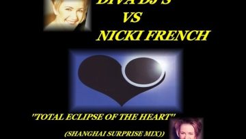 DIVA DJS VS NICKI FRENCH TOTAL ECLIPSE OF THE HEART (SHANGHAI SURPRISE REMIX)(2006)