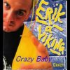 Erik a Viking – Crazy Baby