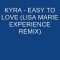 Kyra – Easy to Love (Lisa Marie Experience Remix)