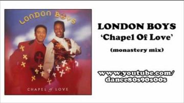 LONDON BOYS – Chapel Of Love (monastery mix)