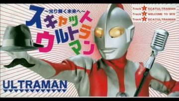 ScatUltraman With Scatman Soundtrack