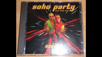 SOHO PARTY FEAT. BETTY LOVE – INTRO and SZÁLLJ! (ALBUM VERSION) (℗1995)