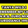 TANYA WILD – I REMEMBER MY LIFE (N.R.G. EURO MIX) EURODANCE 1994