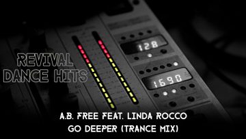 A.B. Free feat. Linda Rocco – Go Deeper (Trance Mix) [HQ]