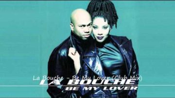 La Bouche – Be My Lover (Club Mix)