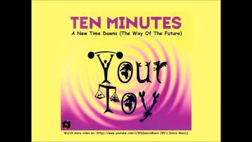 Ten Minutes – A New Time Dawns (The Way Of The Future) (90s Dance Music)