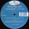 Totem – Gimme Love