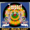 Impact – Must Be Love? (12 Inch Long Play)