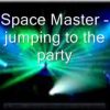 Space Master – Jumping to the Party