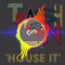 Trashcan – House It (Bass Mix)