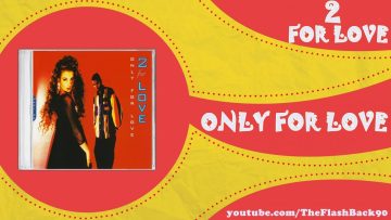2 For Love – Only For Love (Romance Mix)