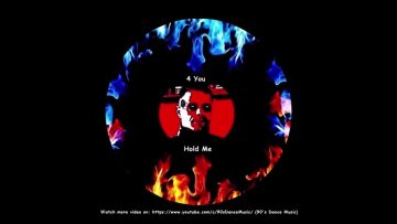 4 You – Hold Me (Compilation Only) (90s Dance Music) ✅