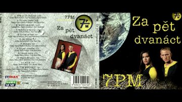 7PM – Za Pět Dvanáct