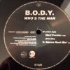 B.O.D.Y. – Whos The Man