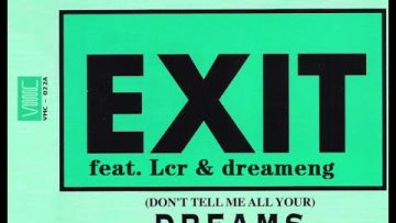 Exit feat. Lcr and dreameng – Dont Tell Me All Your Dreams (VMC Frankfurt Savage Promo Edit)