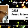 GALA – Freed from desire (slow version) [Official]