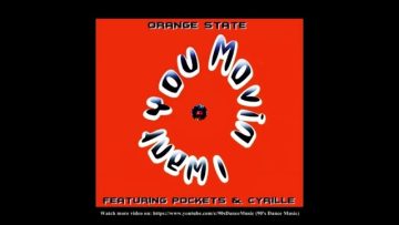Orange State feat. Pockets and Cyrille – I Want You Movin (Jam-Pact Mix) (90s Dance Music) ✅