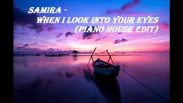 Samira – When I Look Into Your Eyes (Piano House Edit) (My Vinyl Record)