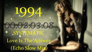Systematic – Love Is The Answer (echo slow mix)