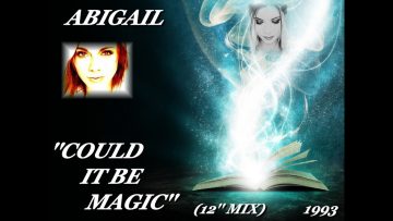 ABIGAIL COULD IT BE MAGIC (12 MIX)(1993)
