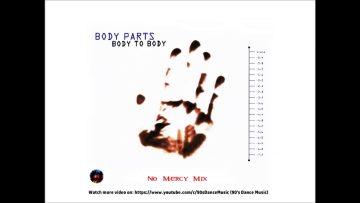 Body Parts – Body To Body (No Mercy Mix) (90s Dance Music)