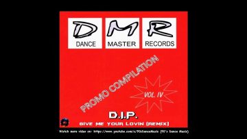 D.I.P – Give Me Your Lovin (Remix) (Compilation Only) (90s Dance Music) ✅