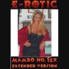 E-Rotic – Mambo No. Sex (Extended Version)