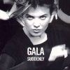 Gala – Suddenly