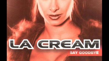 La Cream – Say Goodbye (1999)